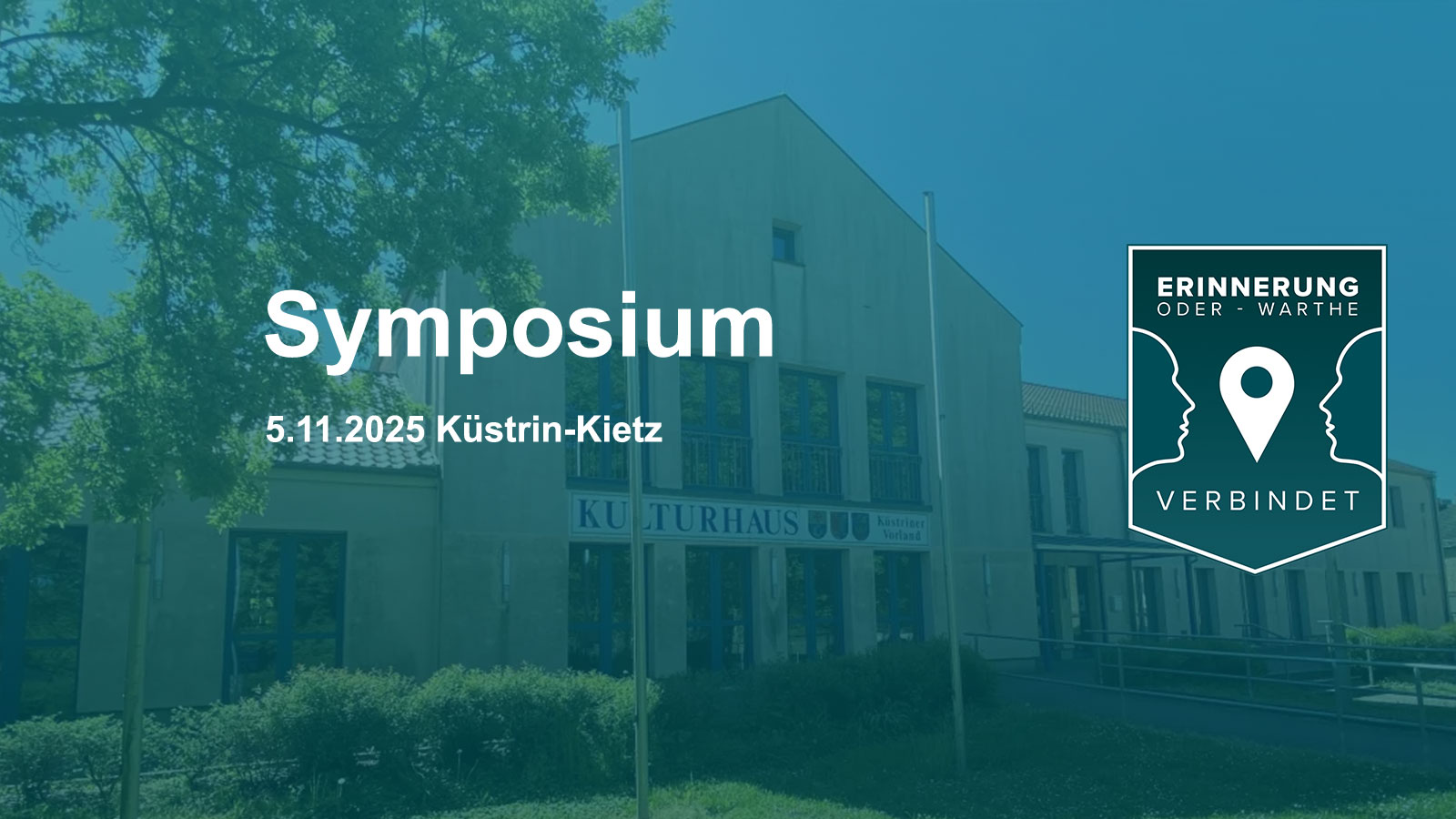 Symposium „Vertreibung, Zwangsmigration, Kulturverlust 1945 in der Oder-Warthe Region“